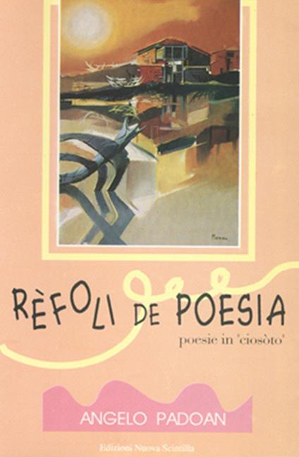 Refoli de poesia. Poesie in «ciosoto» - Angelo Padoan - copertina