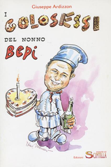 I «golosessi» del nonno Bepi - Giuseppe Ardizzon - copertina