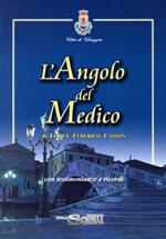 L'angolo del medico. Con testimonianze e ricordi