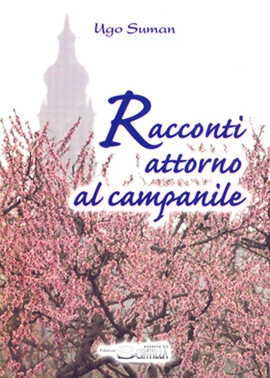 Racconti attorno al campanile - Ugo Suman - copertina