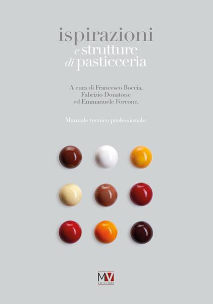 Ispirazioni e strutture di pasticceria. Manuale tecnico professionale - copertina