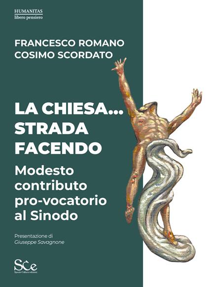 La Chiesa... Strada facendo. Modesto contributo pro-vocatorio al Sinodo - Francesco Romano,Cosimo Scordato - copertina