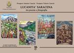 Lucanità saracena tra poesia e fotografia. Ediz. illustrata