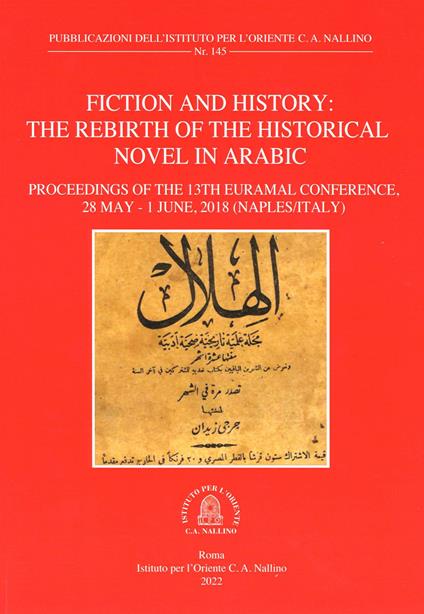 Fiction and history. The rebirth of the historical novel in arabic. Proceeding of the 13th EURAMAL Conference (28 May-1 June 2018 Naples, Italy). Ediz. multilingue - copertina