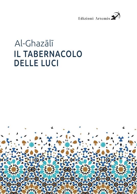 Il tabernacolo delle luci. Michkāt Al-Anwār - Ghazâlî Al - copertina