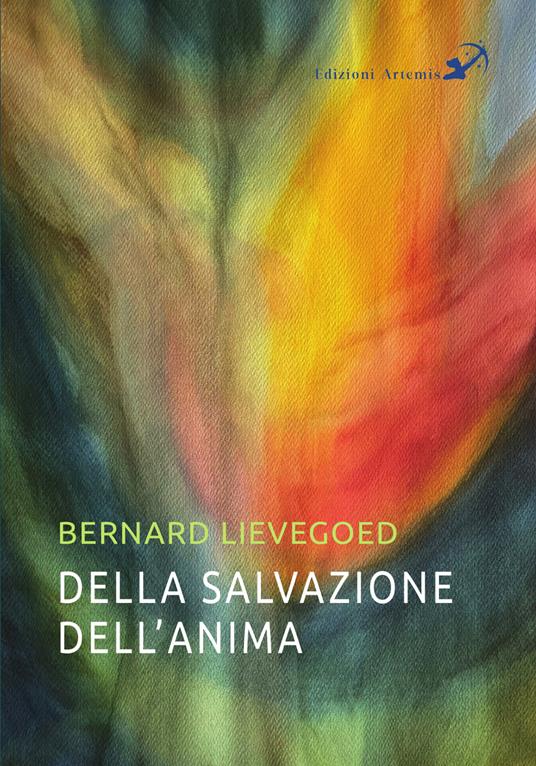 Della salvazione dell'anima. La collaborazione di tre grandi guide dell’umanità - Bernard Lievegoed - copertina