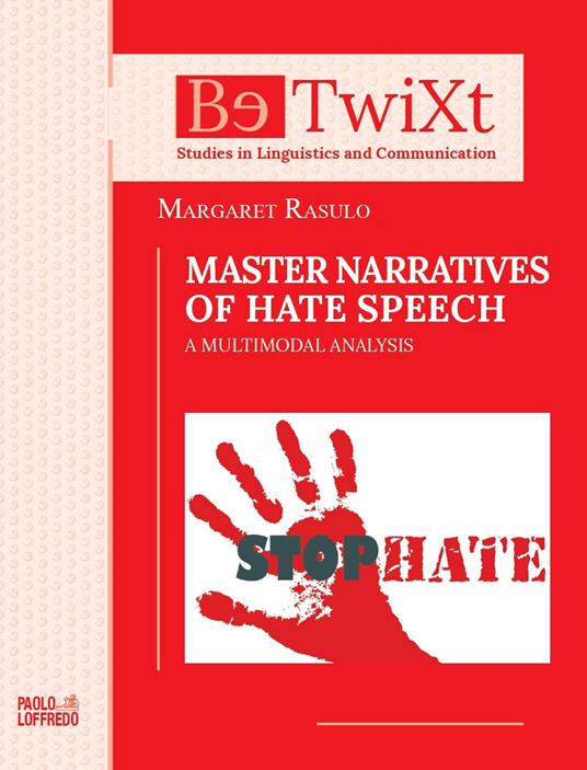Master narratives of hate speech. A multimodal analysis - Margaret Rasulo - copertina
