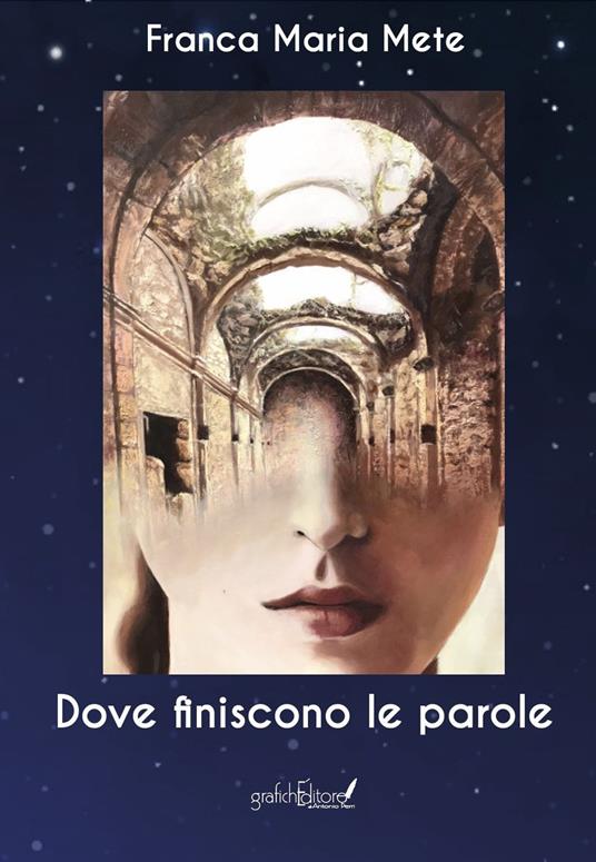 Dove finiscono le parole - Franca Maria Mete - copertina