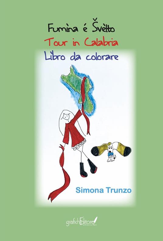 Fumìna é Švèlto. Tour in Calabria. Libro da colorare. Ediz. illustrata - Simona Trunzo - copertina