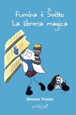 Fumìna é Švèlto. La libreria magica