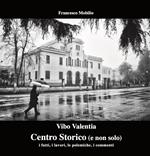 Vibo Valentia. Centro Storico (e non solo). I fatti, i lavori, le polemiche, i commenti