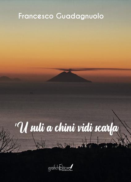 ’U suli a chini vidi scarfa - Francesco Guadagnuolo - copertina