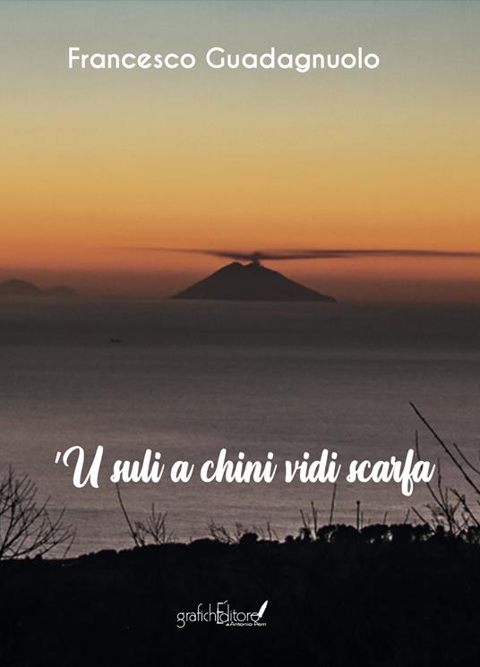 ’U suli a chini vidi scarfa - Francesco Guadagnuolo - copertina