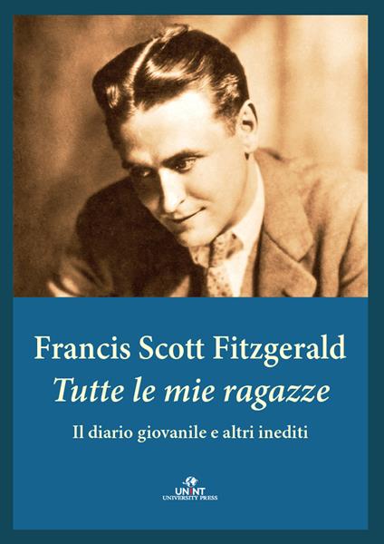 Tutte le mie ragazze. Il diario giovanile e altri inediti - Francis Scott Fitzgerald - copertina