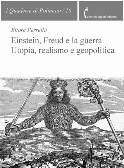 Einstein, Freud e la guerra. Utopia, realismo e geopolitica - Ettore Perrella - ebook