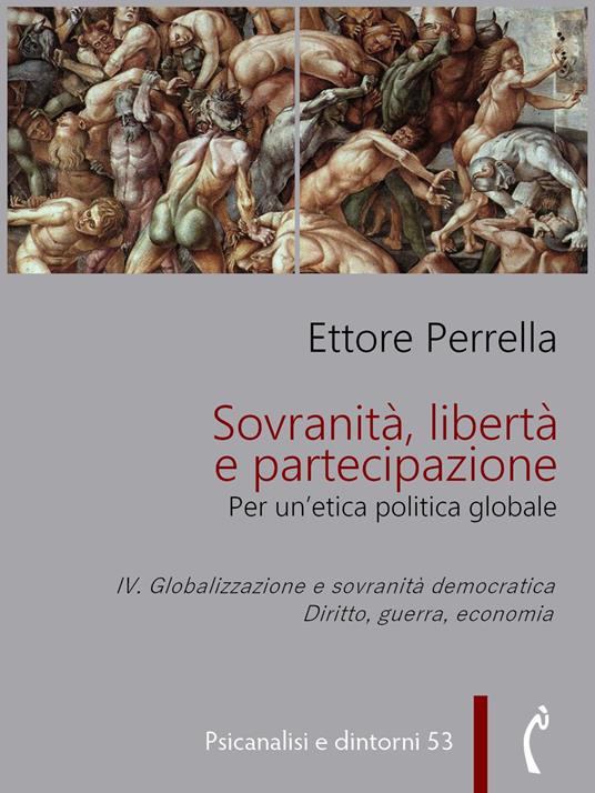 Sovranità, libertà e partecipazione. Per un'etica politica globale. Vol. 4 - Ettore Perrella - ebook