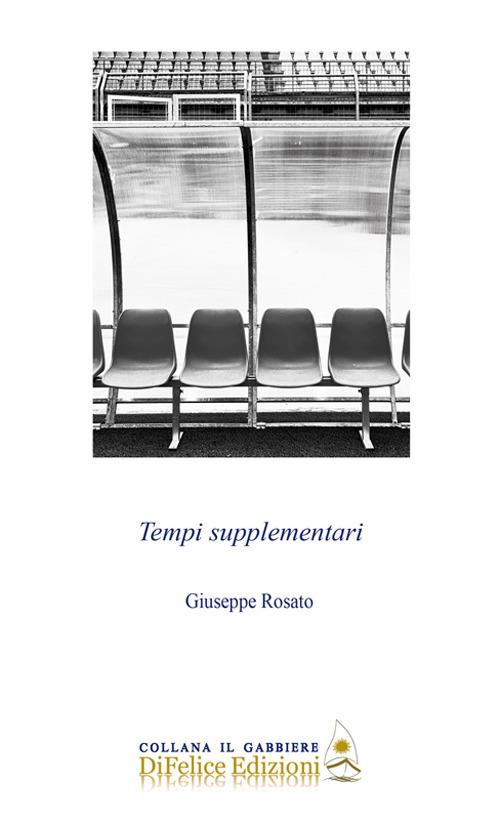 Tempi supplementari - Giuseppe Rosato - copertina