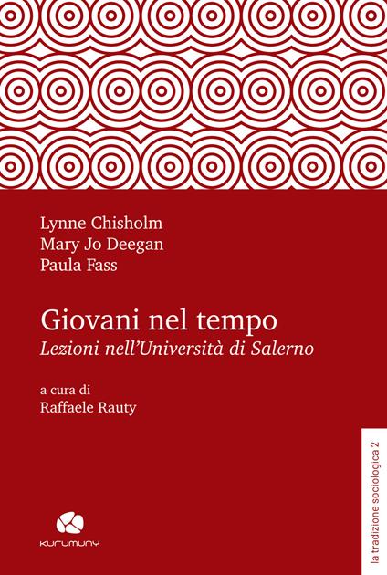 Giovani nel tempo. Lezioni nell’Università di Salerno - Lynne Chisholm,Mary Jo Deegan,Paula Fass - copertina