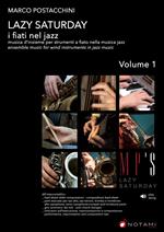 Lazy saturday. I fiati nel jazz. Musica d'insieme per strumenti a fiato nella musica jazz-Ensemble music for wind instruments in jazz music. Metodo. Ediz. bilingue. Vol. 1