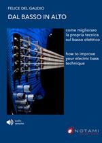 Dal basso in alto. Come migliorare la propria tecnica sul basso elettrico-How to improve your electric bass technique. Metodo. Ediz. bilingue. Con QR Code