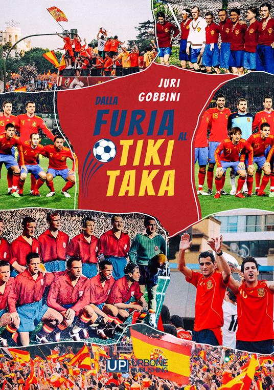 Dalla furia al tiki taka - Juri Gobbini - copertina