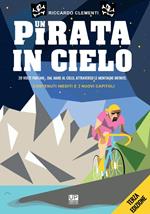 Un pirata in cielo. 20 volte Pantani… Dal mare al cielo, attraverso le montagne infinite