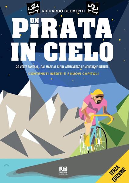 Un pirata in cielo. 20 volte Pantani… Dal mare al cielo, attraverso le montagne infinite - Riccardo Clementi - copertina