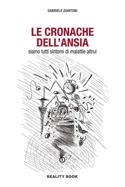 Le cronache dell'ansia. Siamo tutti sintomi di malattie altrui - Gabriele Ziantoni - copertina