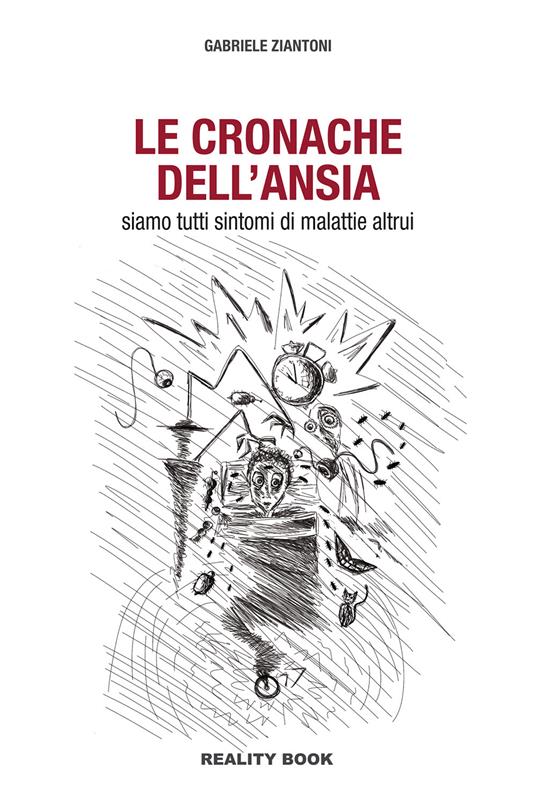 Le cronache dell'ansia. Siamo tutti sintomi di malattie altrui - Gabriele Ziantoni - copertina