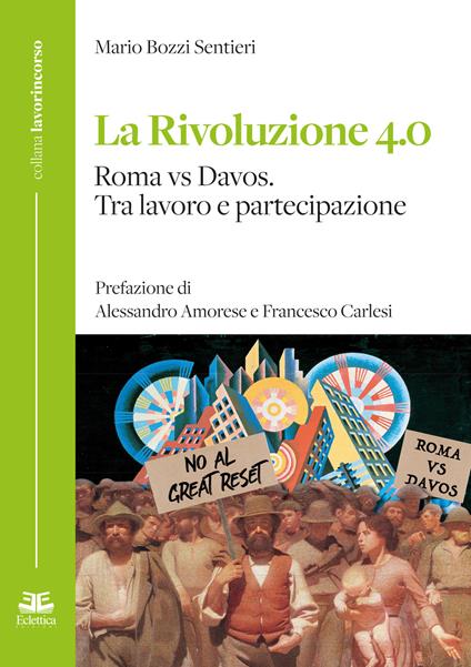 La rivoluzione 4.0 Roma vs Davos. Tra lavoro e partecipazione - Mario Bozzi Sentieri - copertina