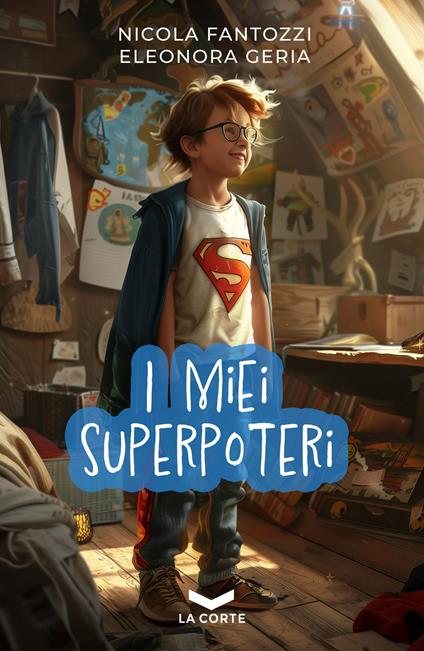 I miei superpoteri - Nicola Fantozzi,Eleonora Geria - ebook