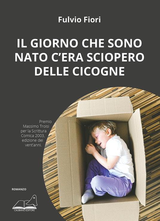 Il giorno che sono nato c'era sciopero delle cicogne - Fulvio Fiori - copertina