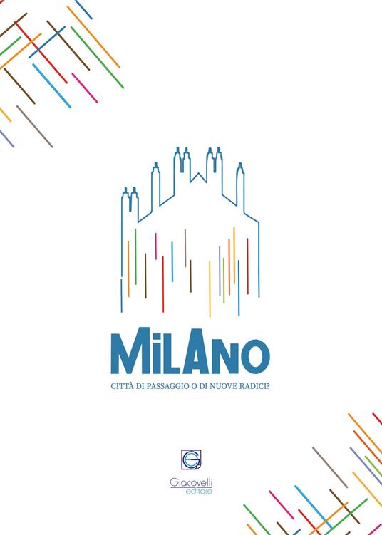 Milano città di passaggio o di nuove radici? - copertina