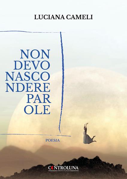 Non devo nascondere parole - Luciana Cameli - copertina