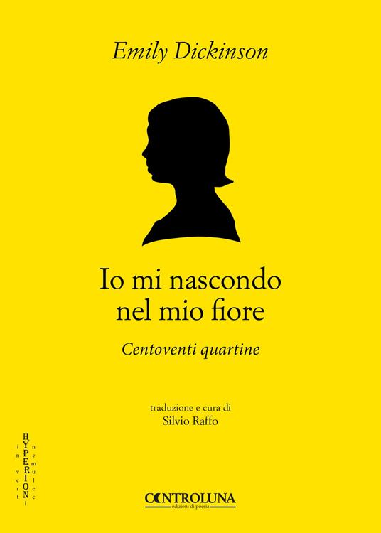 Io mi nascondo nel mio fiore. Centoventi quartine - Emily Dickinson - copertina