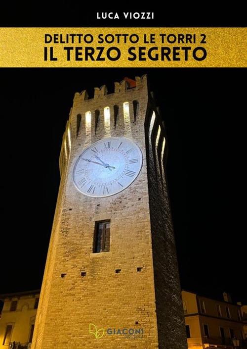 Il terzo segreto. Delitto sotto le torri. Vol. 2 - Luca Viozzi - copertina