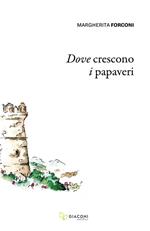 Dove crescono i papaveri. Ediz. integrale