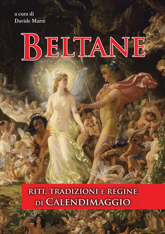 Beltane. Riti, tradizioni e regine di Calendimaggio - Davide Marrè - ebook