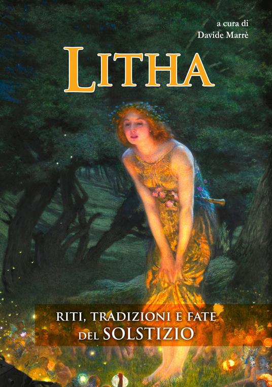 Litha. Riti, tradizioni e fate del solstizio - copertina