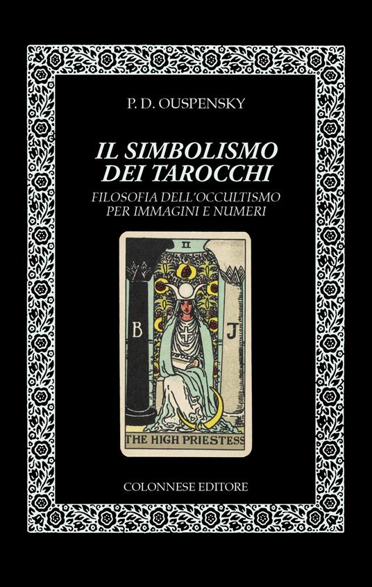 Il simbolismo dei tarocchi. Filosofia dell'occultismo per immagini e numeri - Pëtr D. Ouspensky - copertina