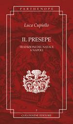 Il presepe. Tradizioni del Natale a Napoli