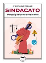 Sindacato. Partecipazione e sentimento