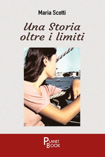 Una storia oltre i limiti - Maria Scotti - copertina