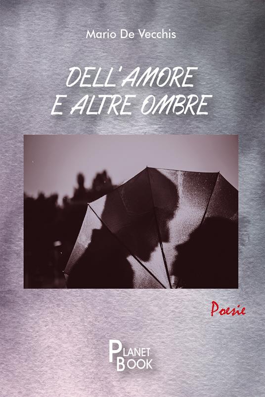 Dell'amore e altre ombre - Mario De Vecchis - copertina