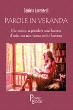 Parole in veranda. Che escono a prendere una boccata d'aria, ma non vanno molto lontano