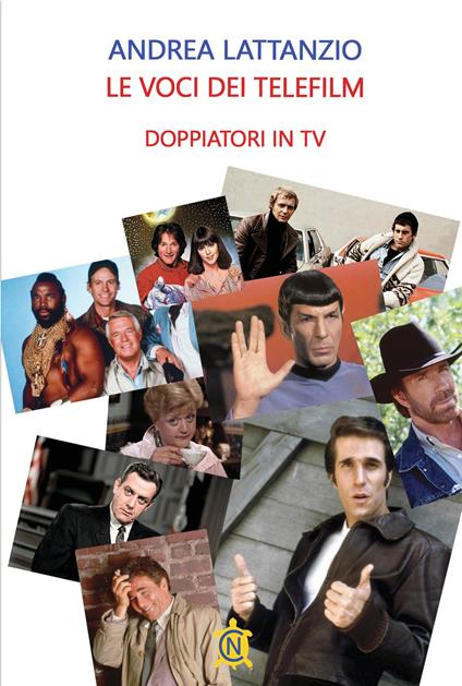 Le voci dei telefilm. Doppiatori in tv - Andrea Lattanzio - copertina