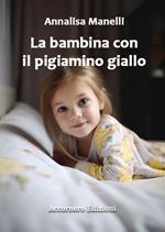 La bambina con il pigiamino giallo. E altri racconti