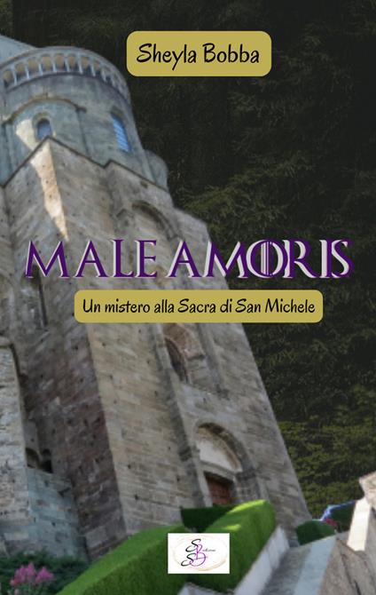 Male amoris. Un mistero alla Sacra di San Michele - Sheyla Bobba - copertina