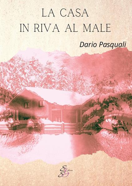 La casa in riva al male - Dario Pasquali - copertina