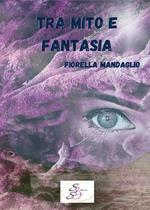 Tra mito e fantasia. Metaxý mýthou kai fantasías